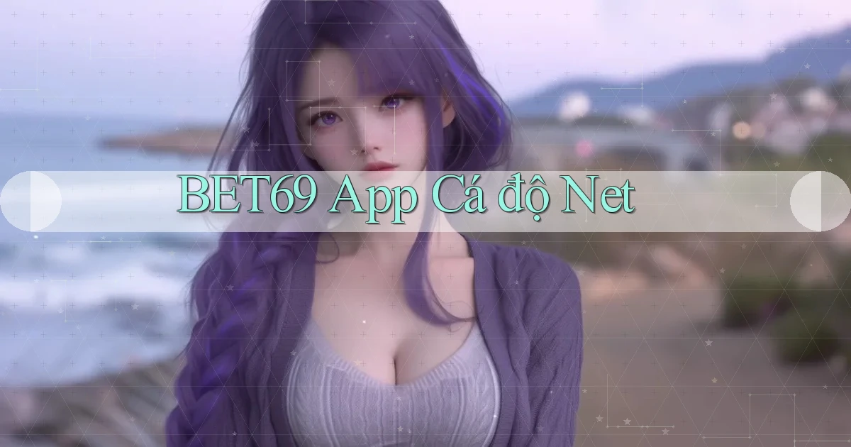 bet69 app cá độ net