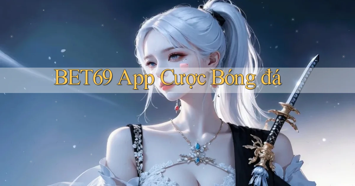 bet69 app cược bóng đá