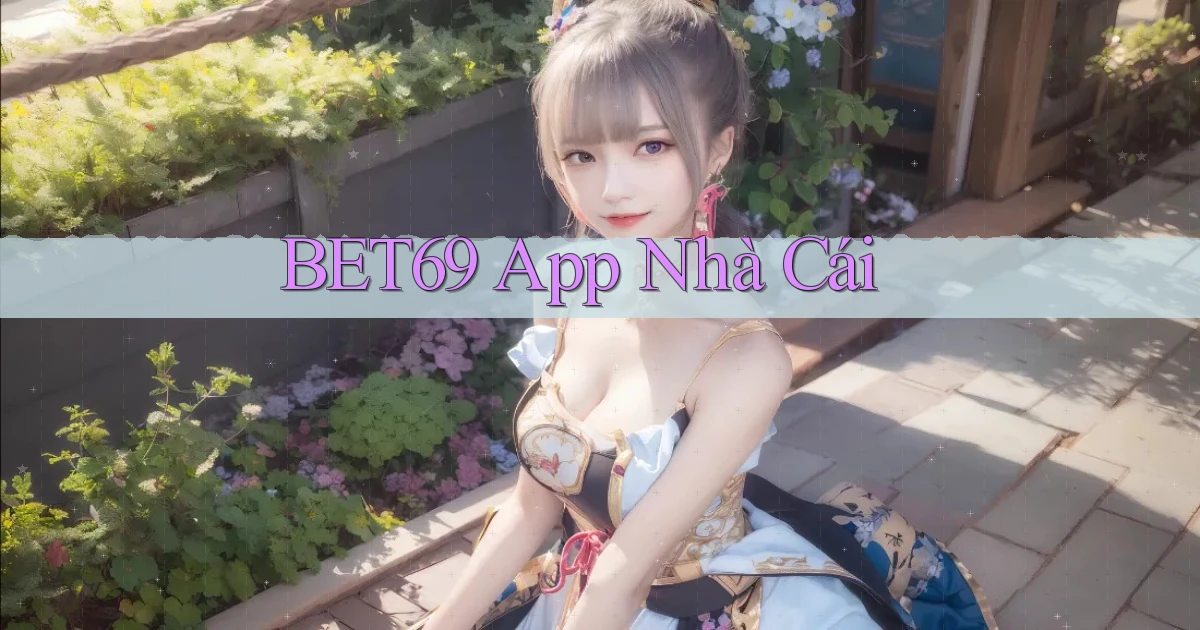 bet69 app nhà cái