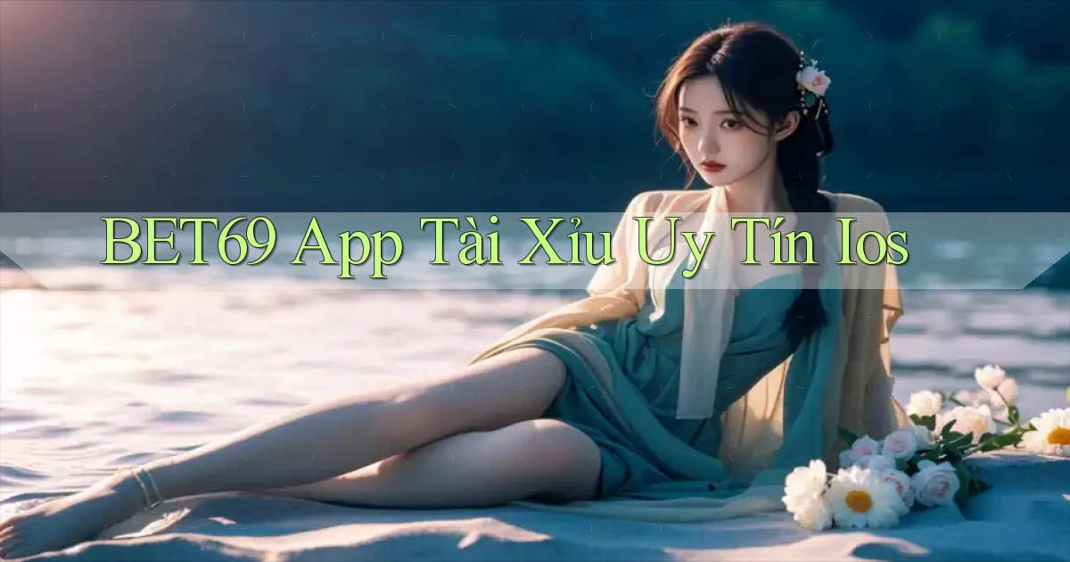 bet69 app tài xỉu uy tín ios
