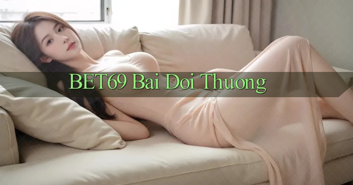 bet69 bài đổi thưởng