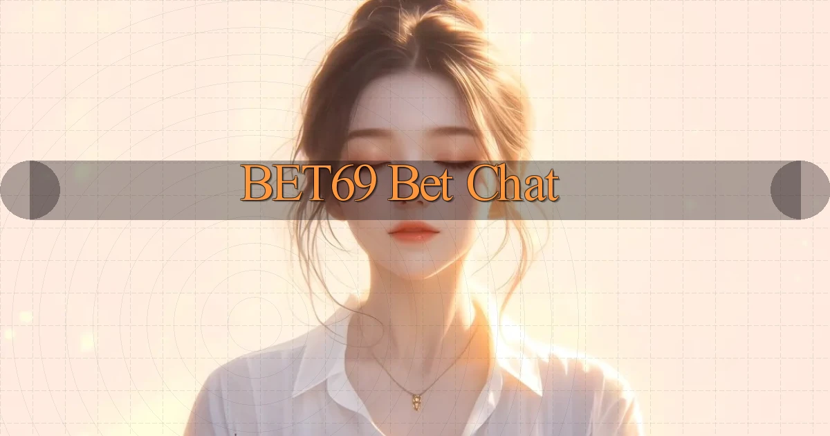 bet69 bet chat