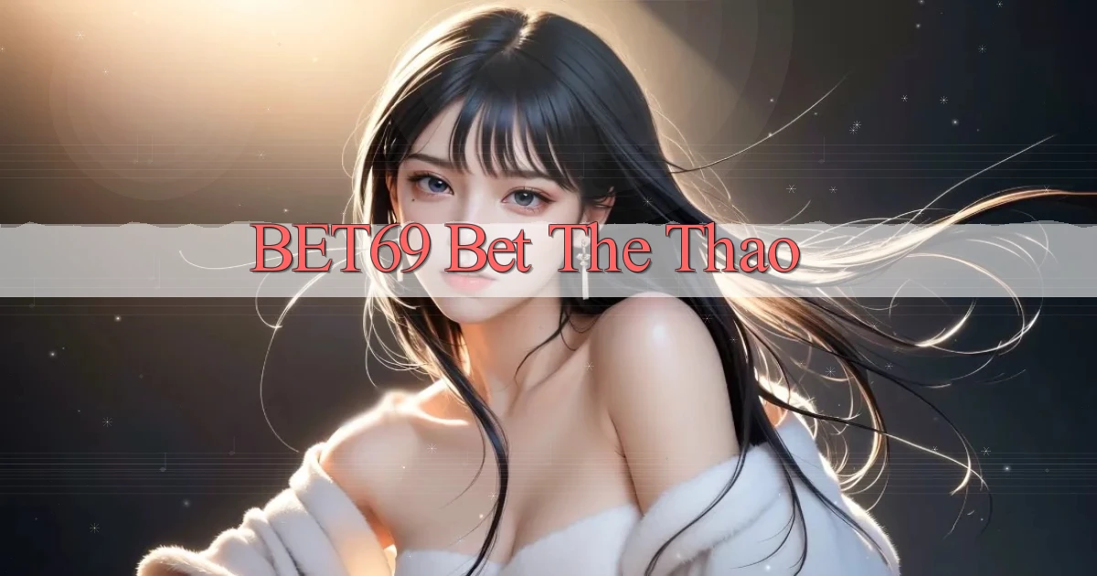 bet69 bet the thao