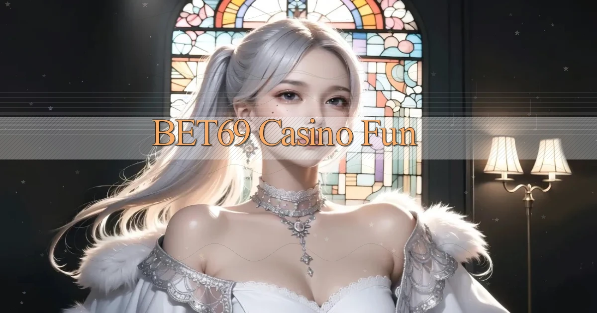 bet69 casino fun