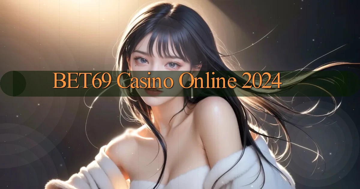 bet69 casino online 2024