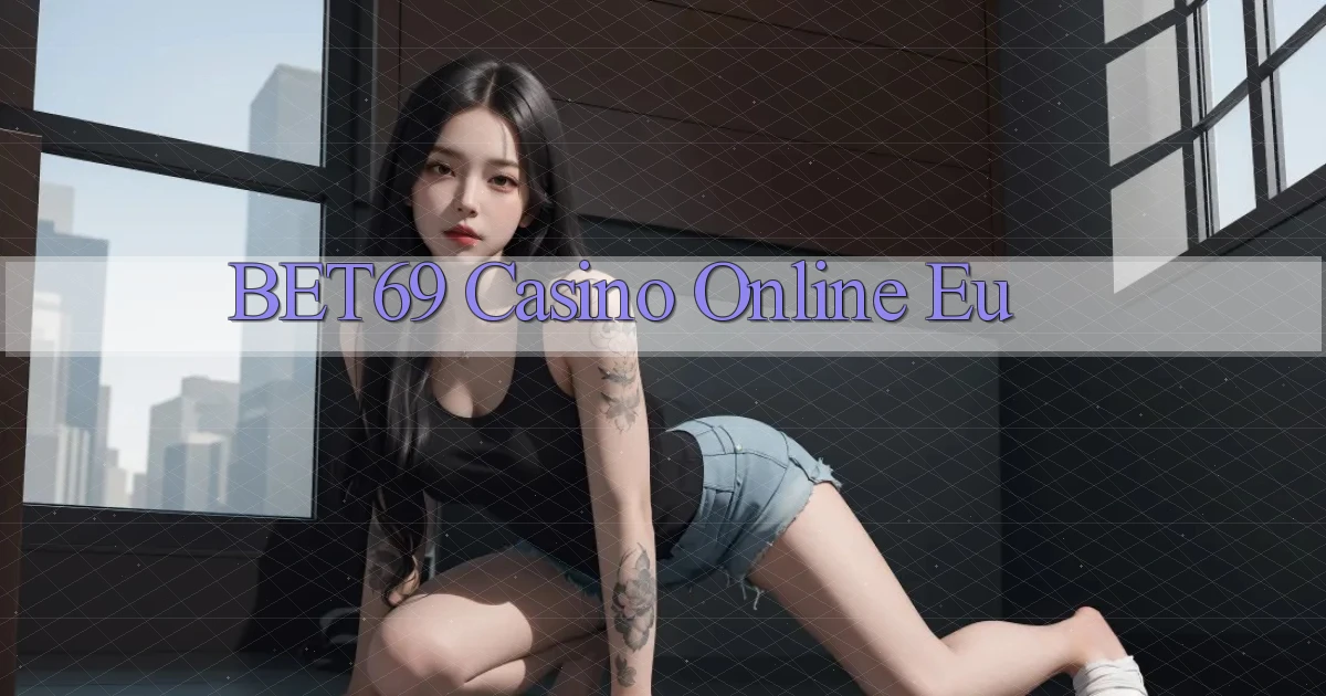 bet69 casino online eu