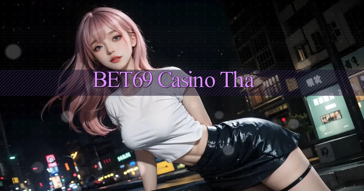 bet69 casino tha