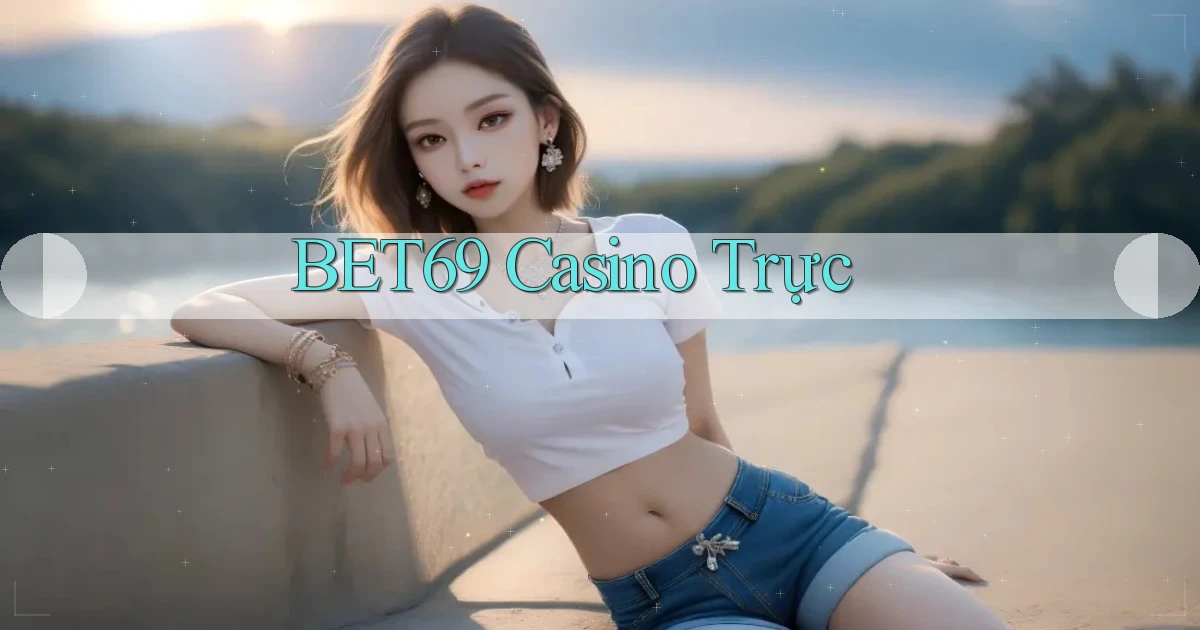 bet69 casino trực