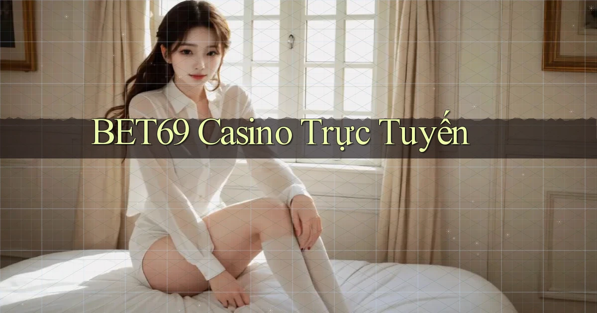 bet69 casino trực tuyến