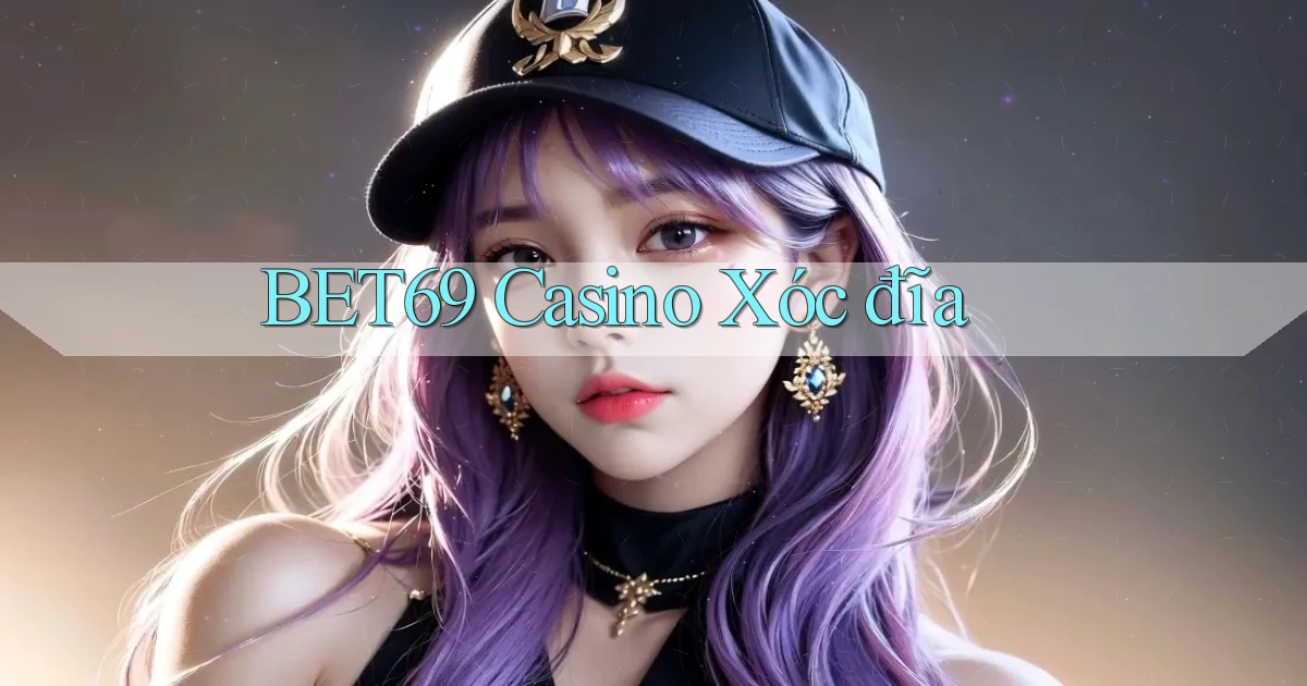 bet69 casino xóc đĩa