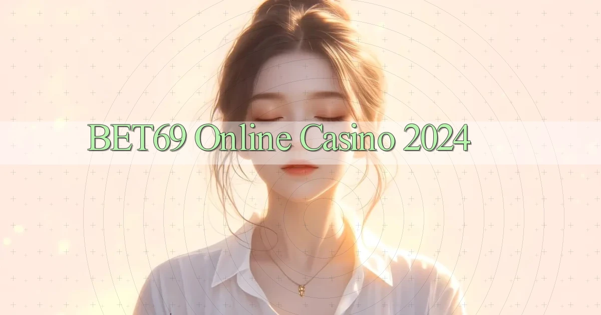 bet69 Online Casino 2024