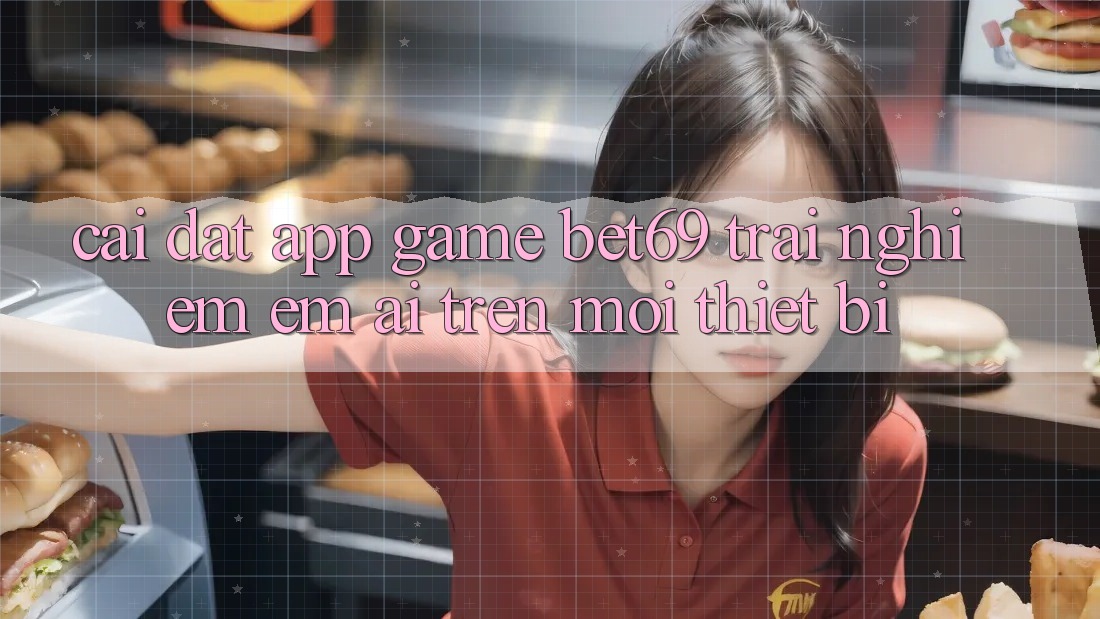 Cài đặt App Game Bet69 – Trải nghiệm Êm ái Trên Mọi Thiết Bị