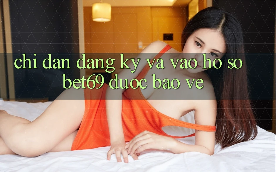 Chỉ dẫn Đăng Ký Và Vào hồ sơ Bet69 Được bảo vệ
