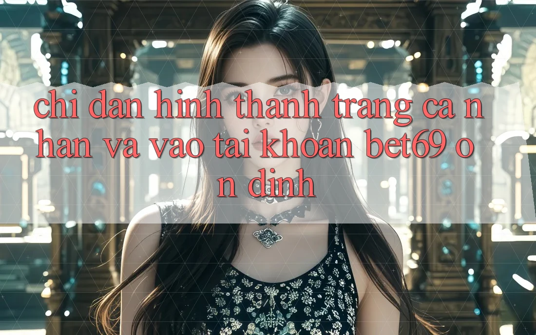 Chỉ dẫn Hình thành trang cá nhân Và Vào tài khoản Bet69 Ổn định