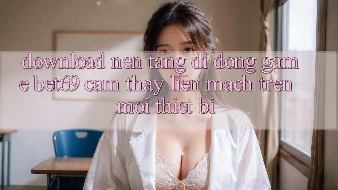 Download Nền tảng di động Game Bet69 – Cảm thấy Liền mạch Trên Mọi Thiết Bị