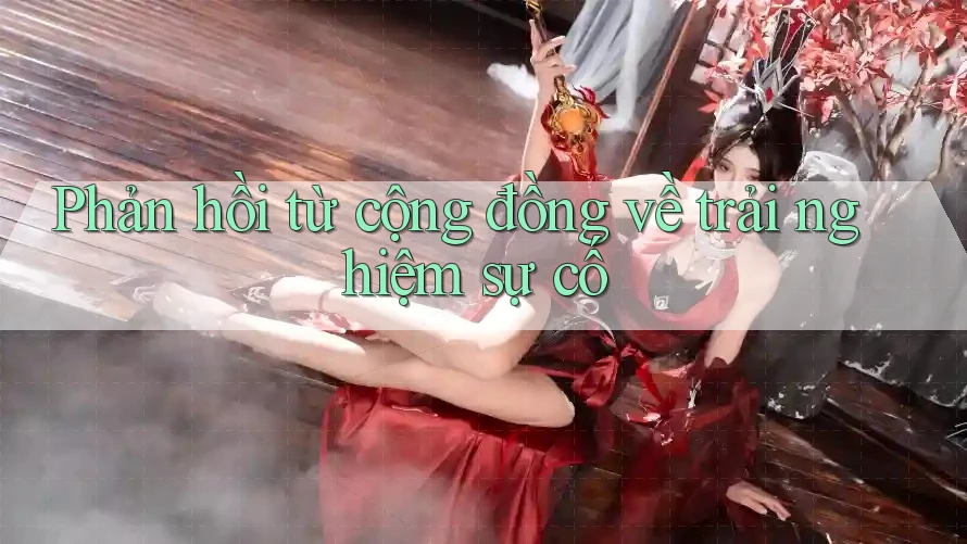 Phản hồi từ cộng đồng về trải nghiệm sự cố