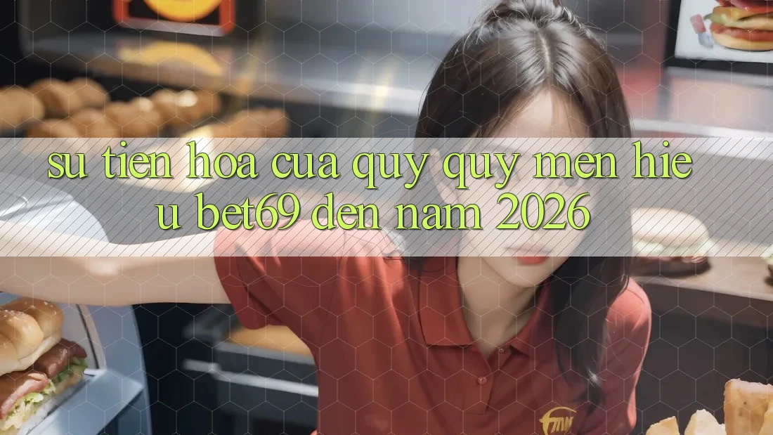 Sự Tiến Hóa Của Quý quý mến Hiệu Bet69 Đến Năm 2026