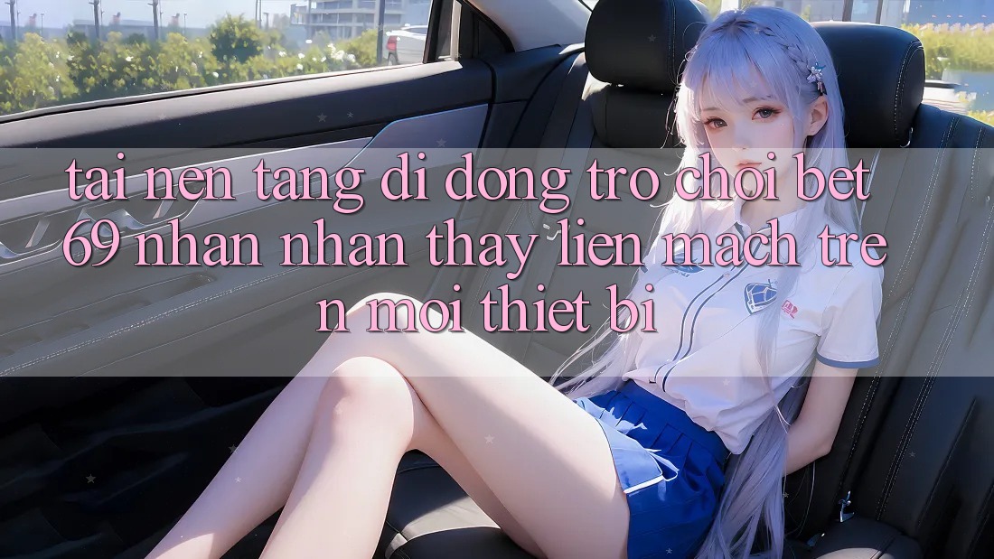 Tải Nền tảng di động Trò chơi Bet69 – Nhận nhận thấy Liền mạch Trên Mọi Thiết Bị
