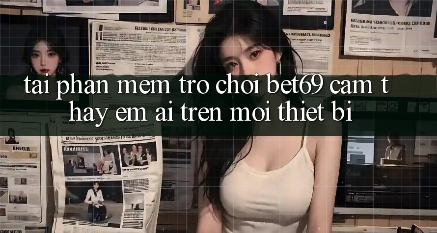 Tải Phần mềm Trò chơi Bet69 – Cảm thấy Êm ái Trên Mọi Thiết Bị