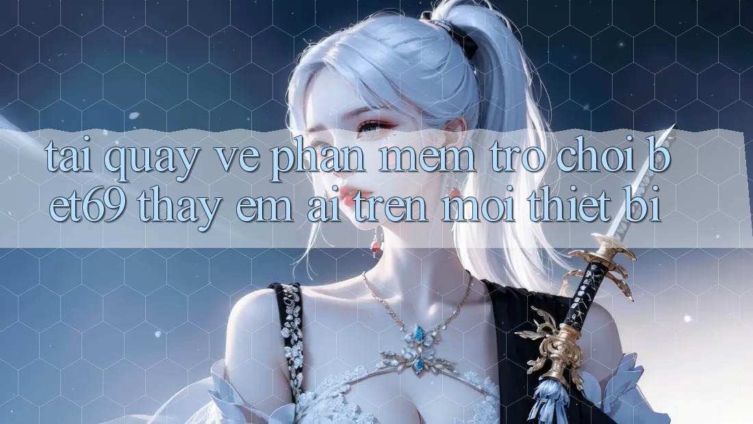 Tải quay về Phần mềm Trò chơi Bet69 – Thấy Êm ái Trên Mọi Thiết Bị