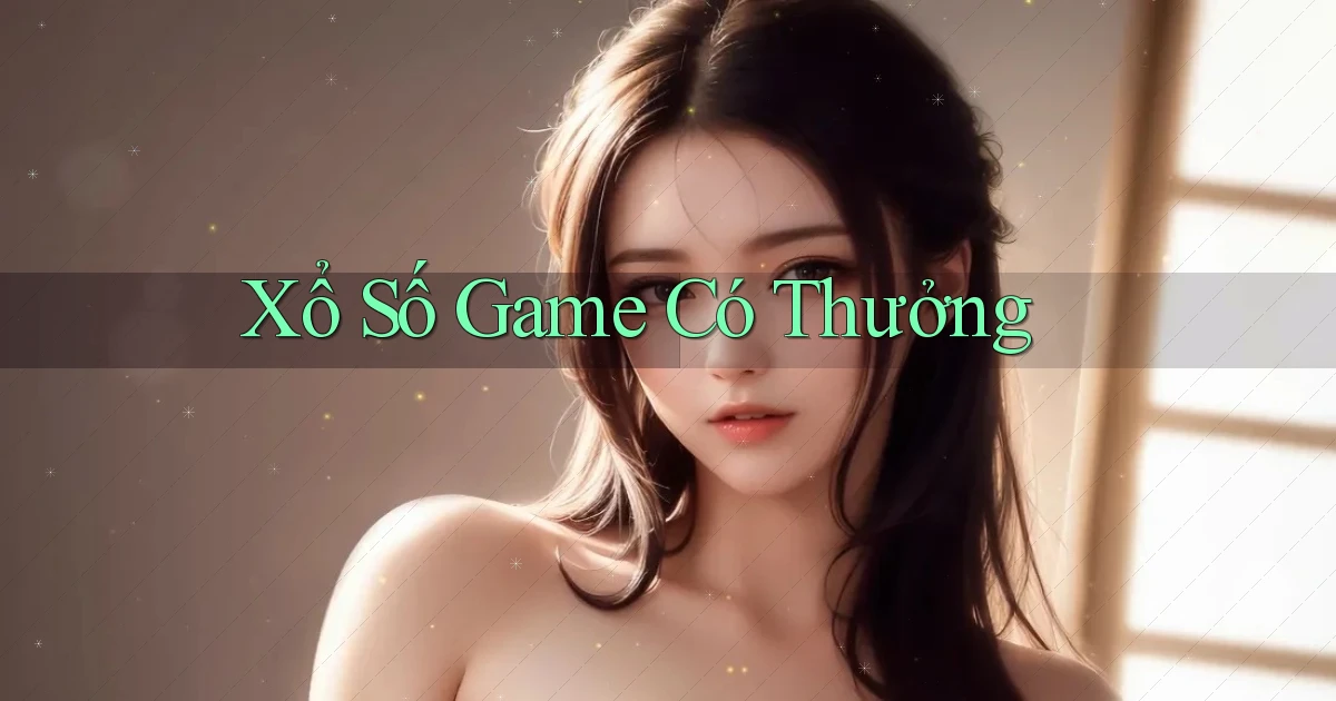 Xổ số Game có thưởng